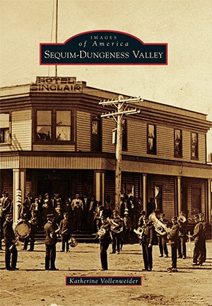 “Sequim-Dungeness Valley (Images of America)” is now available at the Sequim Museum & Arts Center and online with profits benefiting the museum.
