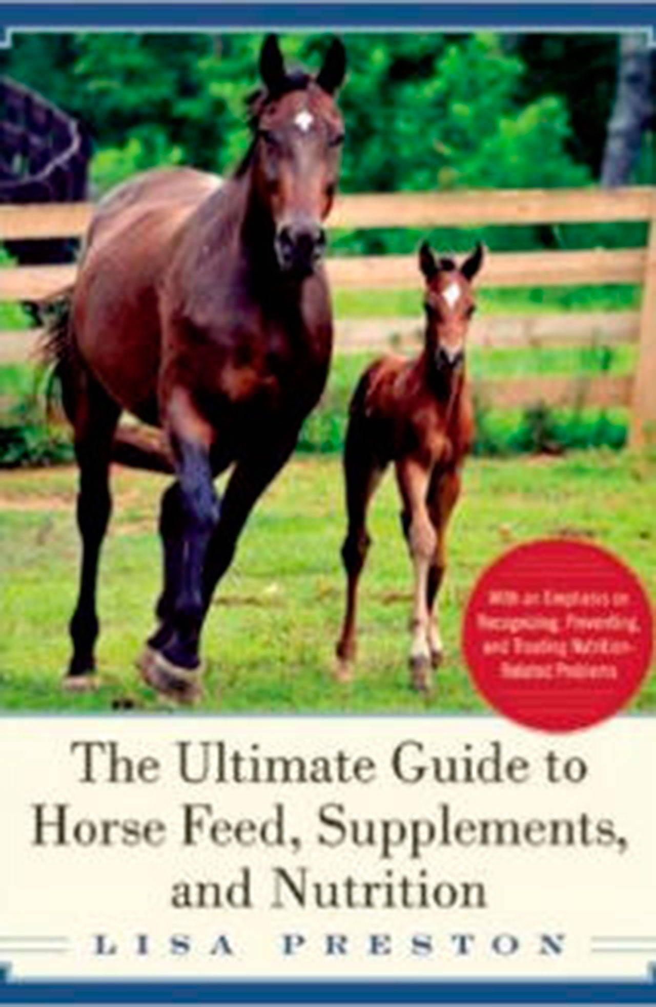 “The Ultimate Guide to Horse Feed, Supplements, and Nutrition” is now in its second print run. Photo courtesy of Lisa Preston