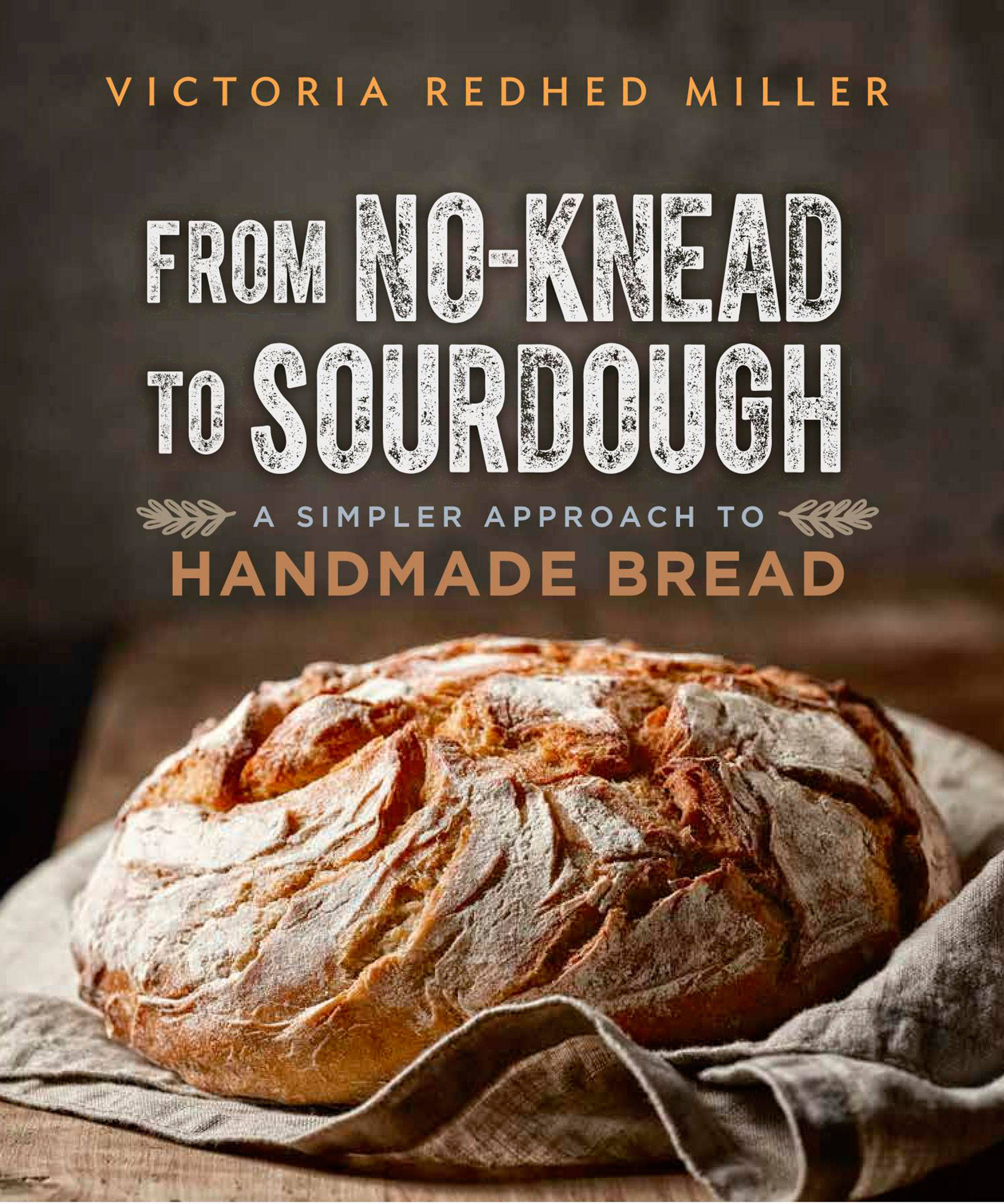 “From No-Knead to Sourdough” covers various comfort levels, says author Victoria Redhed Miller, from no experience to experienced in a variety of breads, including low- to no-gluten, and flat breads. Submitted photo