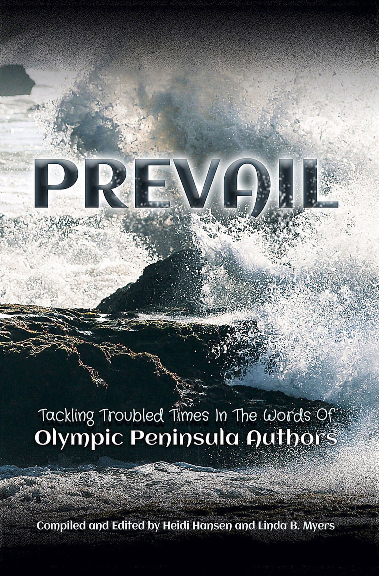 Twenty-eight local writers contributed to “Prevail,” a 
new collection from the Olympic Peninsula Authors collective. Submitted art