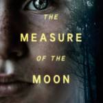 &ldquo;The Measure of the Moon&rdquo; came out April 18 through Thomas & Mercer, Amazon Publishing&rsquo;s mystery, crime and true crime imprint.