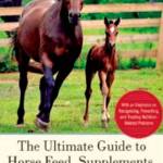 &ldquo;The Ultimate Guide to Horse Feed, Supplements, and Nutrition&rdquo; is now in its second print run. Photo courtesy of Lisa Preston