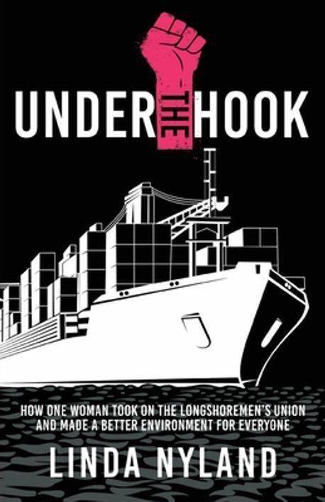 Photo courtesy Pacific Mist Books/ Local author Linda Nyland signs her book Under the Hook: How One Woman Took on Longshoremens Union and Made a Better Environment for Everyone from noon-3 p.m. on Saturday, June 7, at Pacific Mist Books.